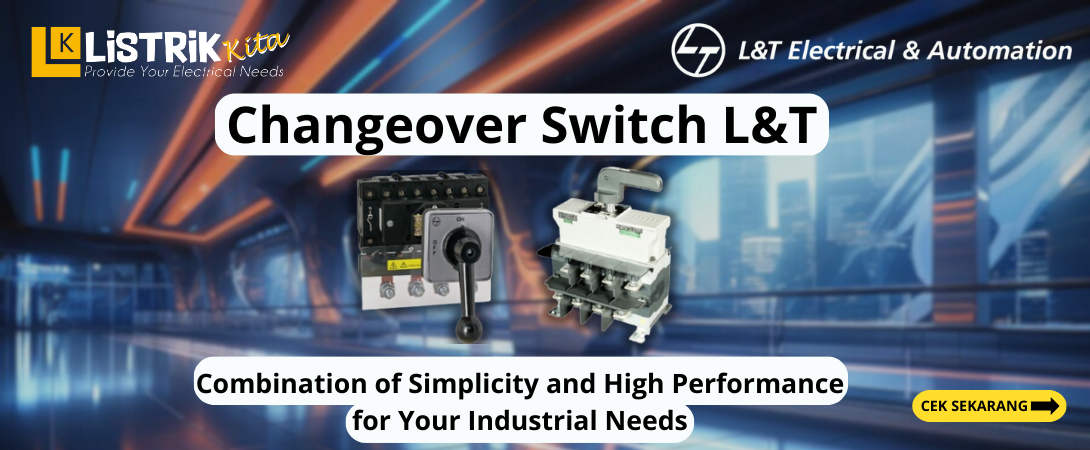 Macam-Macam Tipe Changeover Switch L&T